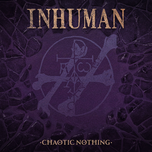 Inhuman (POR) : Chaotic Nothing